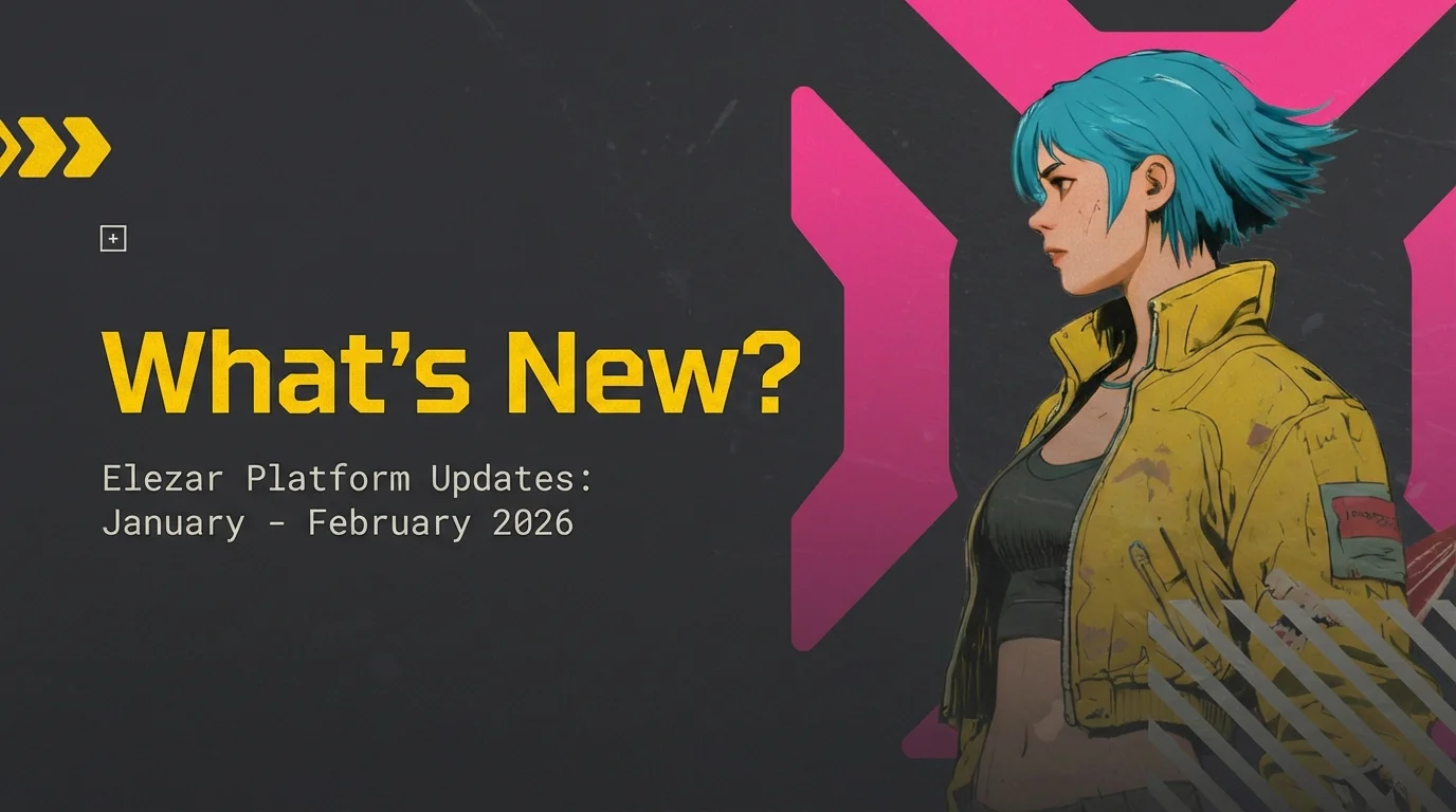 Elezar platform updates January and February 2026 cover